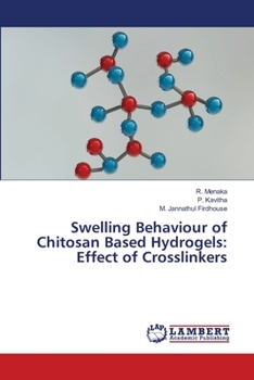 Paperback Swelling Behaviour of Chitosan Based Hydrogels: Effect of Crosslinkers Book