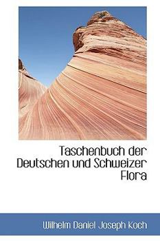 Taschenbuch Der Deutschen Und Schweizer Flora