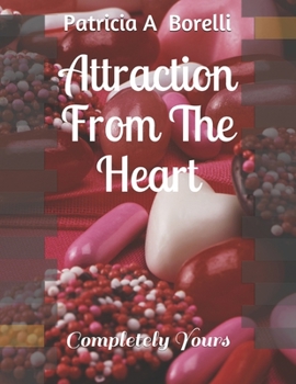 Paperback Attraction From The Heart: Completely Yours Book