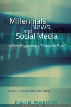 Paperback Millennials, News, and Social Media: Is News Engagement a Thing of the Past? Revised and Updated 2nd Edition Book