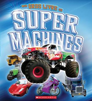Paperback Mon Gros Livre de Super Machines [French] Book