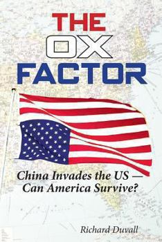 Paperback The Ox Factor China Invades the Us-Can America Survive? Book