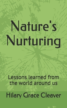 Paperback Nature's Nurturing: Lessons learned from the world around us Book