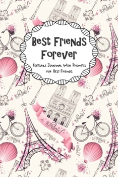 Paperback Best Friends Forever Keepsake Journal With Prompts for Best Friends: Pink Paris in Spring Themed True Friends Secret Notebook With Prompts A BFF Gift Book