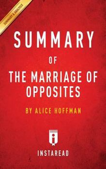 Summary of the Marriage of Opposites: By Alice Hoffman Includes Analysis