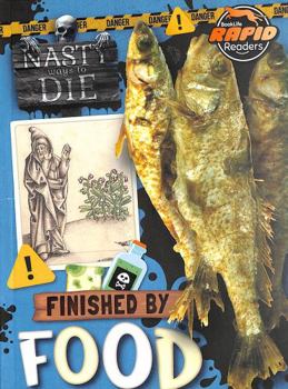 Paperback Finished by Food (Nasty Ways to Die) Book