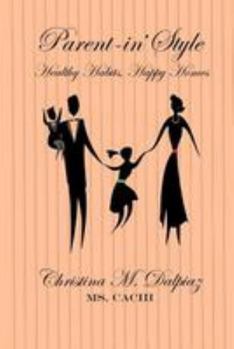 Paperback Parent-in' Style: Healthy Habits, Happy Homes Book