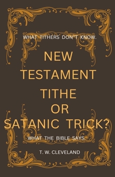 Paperback New Testament Tithe Or Satanic Trick? Book