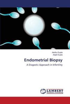 Endometrial Biopsy: A Diagostic Approach in Infertility