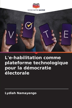 Paperback L'e-habilitation comme plateforme technologique pour la démocratie électorale [French] Book