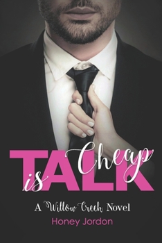 Talk is Cheap: Willow Creek Book 3 - Book #3 of the Willow Creek