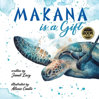 Paperback MAKANA is a Gift: A Little Green Sea Turtle's Quest for Identity and Purpose Book