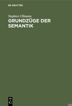 Hardcover Grundzüge Der Semantik: Die Bedeutung in Sprachwissenschaftlicher Sicht [German] Book