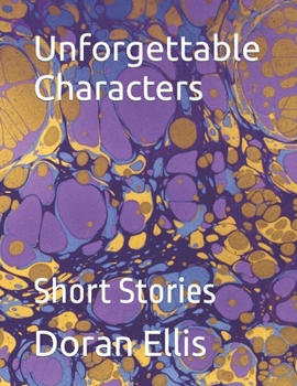 Unforgettable Characters: Short Stories