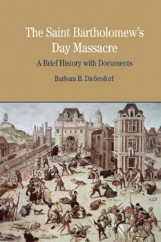 Paperback The St. Bartholomew's Day Massacre: A Brief History with Documents Book