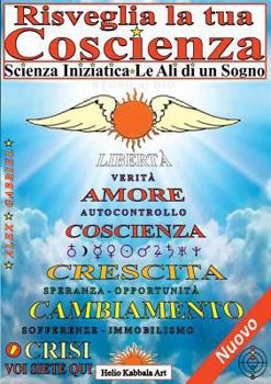 Paperback Risveglia la tua Coscienza - Scienza Iniziatica - Le Ali di un Sogno [Italian] Book
