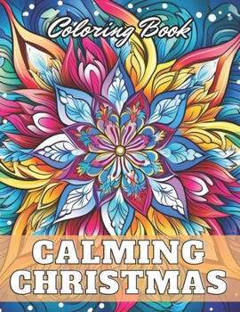 Paperback Calming Christmas Coloring Book: High Quality +100 Adorable Designs for All Ages Book