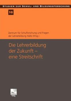 Paperback Die Lehrerbildung Der Zukunft -- Eine Streitschrift: Eine Streitschrift [German] Book