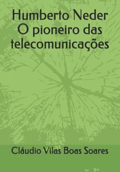 Paperback Humberto Neder O pioneiro das telecomunicações [Portuguese] Book