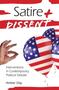 Paperback Satire and Dissent: Interventions in Contemporary Political Debate Book