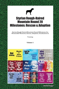 Paperback Styrian Rough-Haired Mountain Hound 20 Milestones: Rescue & Adoption: Styrian Rough-Haired Mountain Hound Milestones for Memorable Moments, Rescue, Ad Book