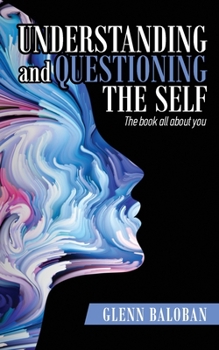 Paperback Understanding and Questioning the Self: The book all about you Book