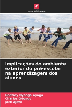 Implicações do ambiente exterior do pré-escolar na aprendizagem dos alunos (Portuguese Edition)