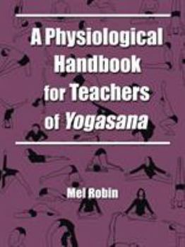 Paperback A Physiological Handbook for Teachers of Yogasana Book