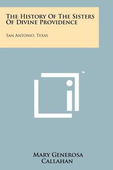 THE HISTORY OF THE SISTERS OF DIVINE PROVIDENCE, San Antonio, Texas