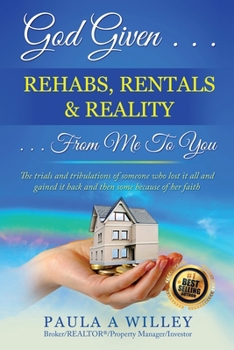 Paperback God Given Rehabs, Rentals & Reality From Me To You Book