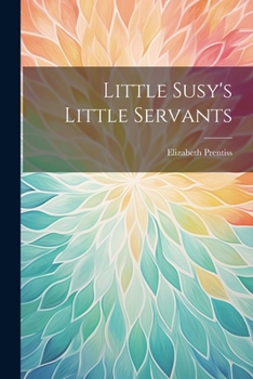 Paperback Little Susy's Little Servants Book
