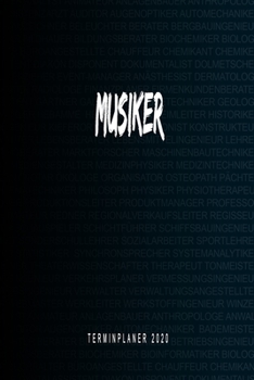 Musiker - Terminplaner 2020: Kalender und Organisator für Musiker. Terminkalender, Taschenkalender, Wochenplaner, Jahresplaner, Kalender 2019 - 2020 zum Planen und Organisieren (German Edition)