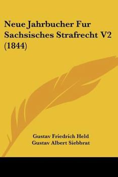 Paperback Neue Jahrbucher Fur Sachsisches Strafrecht V2 (1844) [German] Book