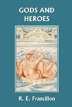 Paperback Gods and Heroes: An Introduction to Greek Mythology (Yesterday's Classics) Book