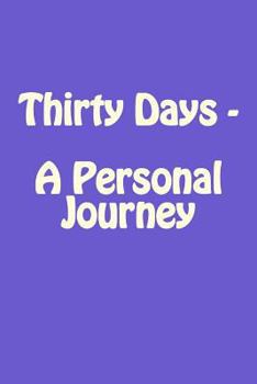 Paperback Thirty Days - A Personal Journey Book
