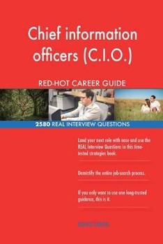 Paperback Chief information officers (C.I.O.) RED-HOT Career; 2580 REAL Interview Question Book