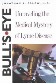 Hardcover Bull's-Eye: Unraveling the Medical Mystery of Lyme Disease Book