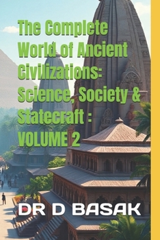The Complete World of Ancient Civilizations: Science, Society & Statecraft : VOLUME 2