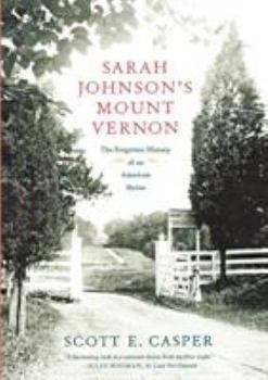 Paperback Sarah Johnson's Mount Vernon: The Forgotten History of an American Shrine Book