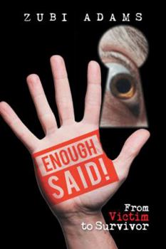Paperback Enough Said!: From Victim to Survivor Book