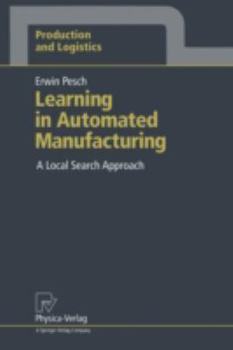 Paperback Learning in Automated Manufacturing: A Local Search Approach Book