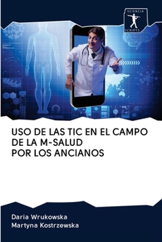 Paperback USO de Las Tic En El Campo de la M-Salud Por Los Ancianos [Spanish] Book