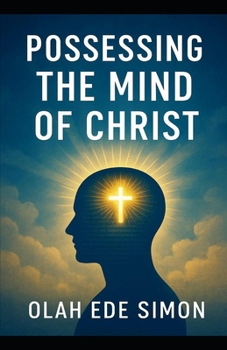 POSSESSING THE MIND OF CHRIST