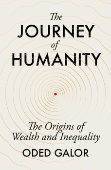 Hardcover The Journey of Humanity: The Origins of Wealth and Inequality Book