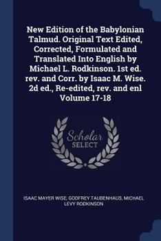 Paperback New Edition of the Babylonian Talmud. Original Text Edited, Corrected, Formulated and Translated Into English by Michael L. Rodkinson. 1st ed. rev. an Book