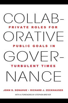 Hardcover Collaborative Governance: Private Roles for Public Goals in Turbulent Times Book