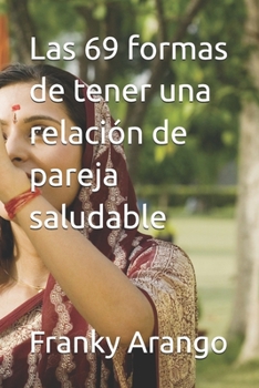 Las 69 formas de tener una relación de pareja saludable