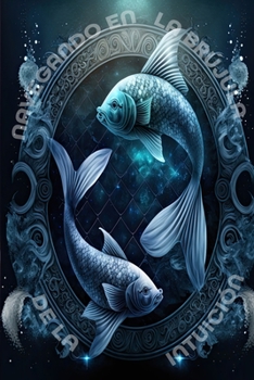 Paperback Piscis: Navegando en la Brújula de la Intuición [Spanish] Book