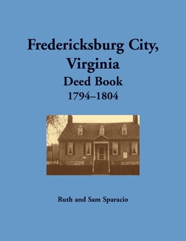 Paperback Fredericksburg City, Virginia Deed Book, 1794-1804 Book