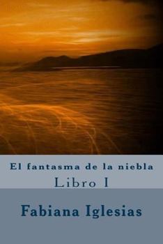 Paperback El fantasma de la niebla: Libro I [Spanish] Book